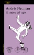 el viajero del siglo (premio alfaguara de novela 2009) (ebook)-andres neuman-9788420498751 el viajero del siglo (premio alfaguara de novela 2009) (ebook)-andres neuman-9788420498751
