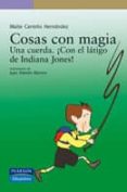 cosas con magia i: una cuerda. ¡con el latigo de indiana jones!-juan ramon alonso-maite carreño-9788420553351 cosas con magia i: una cuerda. ¡con el latigo de indiana jones!-juan ramon alonso-maite carreño-9788420553351