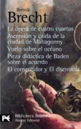 teatro completo 3: la opera de cuatro cuartos; ascension y caidad e la ciudad de mahagonny; vuelo sobre el oceano; pieza didactica de baden sobre el acuerdo; el consentidor y el disentidor-bertolt brecht-9788420637051 teatro completo 3: la opera de cuatro cuartos; ascension y caidad e la ciudad de mahagonny; vuelo sobre el oceano; pieza didactica de baden sobre el acuerdo; el consentidor y el disentidor-bertolt brecht-9788420637051