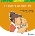 te quiero un monton (chiquicuentos)-9788421697351 te quiero un monton (chiquicuentos)-9788421697351