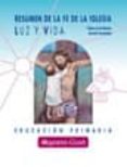 luz y vida resumen de la fe de la iglesia catolica-pedro de la herran luzarraga-aurelio fernandez-9788421813751 luz y vida resumen de la fe de la iglesia catolica-pedro de la herran luzarraga-aurelio fernandez-9788421813751