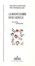 la enunciacion en la lengua: de la deixis a la polifonia-maria marta garcia negroni-marta tordesillas colado-9788424923051 la enunciacion en la lengua: de la deixis a la polifonia-maria marta garcia negroni-marta tordesillas colado-9788424923051