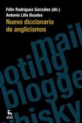 nuevo diccionario de anglicismos-felix rodriguez gonzalez-antonio lillo buades-9788424936051 nuevo diccionario de anglicismos-felix rodriguez gonzalez-antonio lillo buades-9788424936051