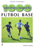 1000 ejercicios y juegos de futbol base-walter bucher-bernard bruggmann-9788425514951 1000 ejercicios y juegos de futbol base-walter bucher-bernard bruggmann-9788425514951