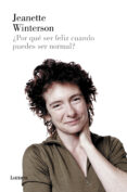¿por que ser feliz cuando puedes ser normal?-jeanette winterson-9788426419651 ¿por que ser feliz cuando puedes ser normal?-jeanette winterson-9788426419651