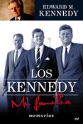 los kennedy: mi familia-edward m. kennedy-9788427036451 los kennedy: mi familia-edward m. kennedy-9788427036451