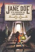jane doe y el origen de los mundos-jeremy lachlan-9788427213951 jane doe y el origen de los mundos-jeremy lachlan-9788427213951