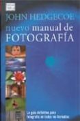 nuevo manual de fotografia-john hedgecoe-9788428213851 nuevo manual de fotografia-john hedgecoe-9788428213851