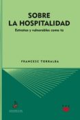 sobre la hospitalidad-francesc torralba-9788428817851 sobre la hospitalidad-francesc torralba-9788428817851