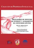 prestadores de servicios de internet y alojamiento de contenidos ilícitos-miguel ortego ruiz-9788429018851 prestadores de servicios de internet y alojamiento de contenidos ilícitos-miguel ortego ruiz-9788429018851