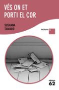 ves on et porti el cor(lletra plus)-susanna tamaro-9788429766851 ves on et porti el cor(lletra plus)-susanna tamaro-9788429766851