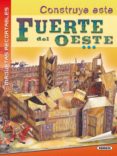 construye este fuerte del oeste (maquetas recortables)-9788430579051 construye este fuerte del oeste (maquetas recortables)-9788430579051