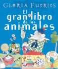 el gran libro de los animales-gloria fuertes-9788430587551 el gran libro de los animales-gloria fuertes-9788430587551