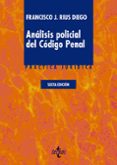 analisis policial del codigo penal (6ª ed.)-francisco jose rius diego-9788430966851 analisis policial del codigo penal (6ª ed.)-francisco jose rius diego-9788430966851