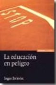 la educacion en peligro-inger enkvist-9788431326951 la educacion en peligro-inger enkvist-9788431326951