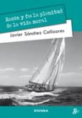 razon y fe: la plenitud de la vida moral-javier sanchez cañizares-9788431329051 razon y fe: la plenitud de la vida moral-javier sanchez cañizares-9788431329051