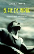 el pie de jaipur-javier moro-9788432296451 el pie de jaipur-javier moro-9788432296451