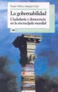 gobernabilidad: ciudadania y democracia en la encrucijada mundial-salvador giner-9788432307751 gobernabilidad: ciudadania y democracia en la encrucijada mundial-salvador giner-9788432307751