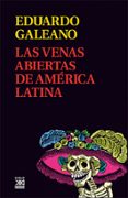 venas abiertas de america latina-eduardo galeano-9788432311451 venas abiertas de america latina-eduardo galeano-9788432311451