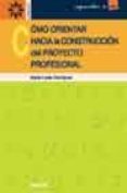 como orientar hacia la construccion del proyecto profesional: aut onomia individual, sistema de valores e identidad laboral de los jovenes-maria luisa rodriguez moreno-9788433018151 como orientar hacia la construccion del proyecto profesional: aut onomia individual, sistema de valores e identidad laboral de los jovenes-maria luisa rodriguez moreno-9788433018151