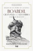 boabdil: granada y la alhambra hasta el siglo xvi-duque de san pedro de galatino-9788433825551 boabdil: granada y la alhambra hasta el siglo xvi-duque de san pedro de galatino-9788433825551