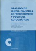 grabado en hueco. planchas de fotopolimero y positivos autografic os (cuadernos de trabajo)-juan carlos ramos guadix-9788433852151 grabado en hueco. planchas de fotopolimero y positivos autografic os (cuadernos de trabajo)-juan carlos ramos guadix-9788433852151