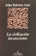la civilizacion inconsciente-john ralston saul-9788433905451 la civilizacion inconsciente-john ralston saul-9788433905451