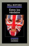 entre los vandalos-bill buford-9788433925251 entre los vandalos-bill buford-9788433925251