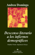 descenso literario a los infiernos demograficos (xxxvi finalista premio anagrama de ensayo)-andreu domingo-9788433962751 descenso literario a los infiernos demograficos (xxxvi finalista premio anagrama de ensayo)-andreu domingo-9788433962751