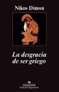 la desgracia de ser griego-nikos dimou-9788433963451 la desgracia de ser griego-nikos dimou-9788433963451