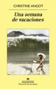 una semana de vacaciones-christine angot-9788433978851 una semana de vacaciones-christine angot-9788433978851