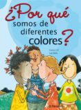 ¿por que somos de diferentes colores?-luis filella-carmen gil-9788434227651 ¿por que somos de diferentes colores?-luis filella-carmen gil-9788434227651