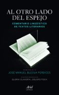 al otro lado del espejo: comentario lingüistico de textos literar ios-g. claveria-d. poch-9788434417151 al otro lado del espejo: comentario lingüistico de textos literar ios-g. claveria-d. poch-9788434417151