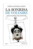 la sonrisa de voltaire: mas filosofia para bufones-pedro gonzalez calero-9788434453951 la sonrisa de voltaire: mas filosofia para bufones-pedro gonzalez calero-9788434453951