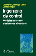 ingenieria de control: modelado y control de sistemas dinamicos-luis moreno-santiago garrido-carlos balaguer-9788434480551 ingenieria de control: modelado y control de sistemas dinamicos-luis moreno-santiago garrido-carlos balaguer-9788434480551