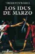 los idus de marzo-thornton wilder-9788435017251 los idus de marzo-thornton wilder-9788435017251