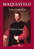 maquiavelo: una biografia-miles j. unger-9788435025751 maquiavelo: una biografia-miles j. unger-9788435025751