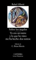 sobre los angeles. yo era un tonto y lo que he visto me ha hecho dos tontos (8ª ed.)-rafael alberti-9788437602851 sobre los angeles. yo era un tonto y lo que he visto me ha hecho dos tontos (8ª ed.)-rafael alberti-9788437602851