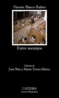 entre naranjos-vicente blasco ibañez-9788437615851 entre naranjos-vicente blasco ibañez-9788437615851