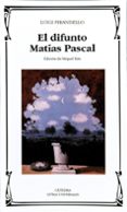 el difunto matias pascal-luigi pirandello-9788437616551 el difunto matias pascal-luigi pirandello-9788437616551
