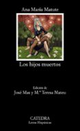 los hijos muertos-ana maria matute-9788437635651 los hijos muertos-ana maria matute-9788437635651