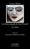 la última jugada de josé fouché; la visita-carmen resino-9788437636351 la última jugada de josé fouché; la visita-carmen resino-9788437636351