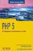 php 5: el lenguaje para los profesionales de la web (manuales imp rescindibles)-luis miguel cabezas granado-9788441517851 php 5: el lenguaje para los profesionales de la web (manuales imp rescindibles)-luis miguel cabezas granado-9788441517851