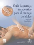 guia de masaje terapeutico para el manejo del dolor + acceso web (ebook)-9788445825051 guia de masaje terapeutico para el manejo del dolor + acceso web (ebook)-9788445825051