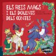 els reis mags i els dolents dels contes (contes desexplicats)-martin marina-9788447935451 els reis mags i els dolents dels contes (contes desexplicats)-martin marina-9788447935451