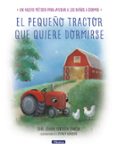 el pequeño tractor que quiere dormirse-carl-johan forssen ehrlin-9788448849351 el pequeño tractor que quiere dormirse-carl-johan forssen ehrlin-9788448849351