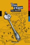 la clau d aigua-pere tobaruela-9788448920951 la clau d aigua-pere tobaruela-9788448920951