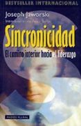 sincronicidad: el camino interior hacia el liderazgo-joseph jaworski-9788449307751 sincronicidad: el camino interior hacia el liderazgo-joseph jaworski-9788449307751