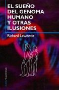 el sueño del genoma humano y otras ilusiones-richard charles lewontin-9788449310751 el sueño del genoma humano y otras ilusiones-richard charles lewontin-9788449310751