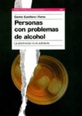 personas con problemas de alcohol: la abstinencia no es suficient e-carme cunillera i forns-9788449319051 personas con problemas de alcohol: la abstinencia no es suficient e-carme cunillera i forns-9788449319051